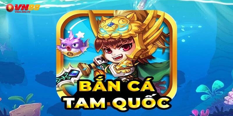 Trở về thời chiến quốc tại Bắn Cá Tam Quốc VN88